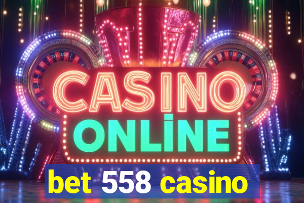 bet 558 casino